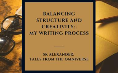 Balancing structure and creativity: my writing process